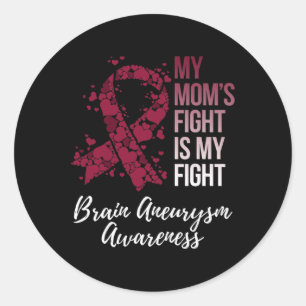 My Mom’s Fight Is My Fight Brain Aneurysm Awarenes Classic Round Sticker