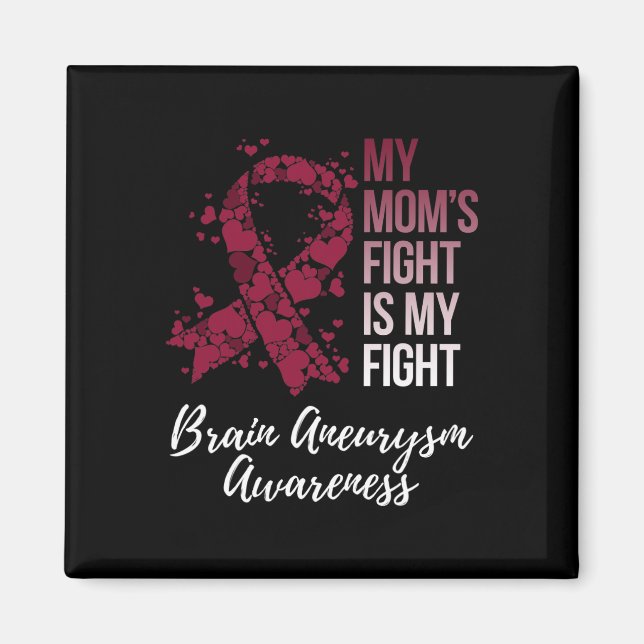 My Mom’s Fight Is My Fight Brain Aneurysm Awarenes Magnet (Front)