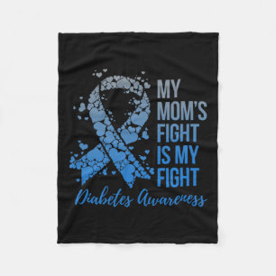 My Mom’s Fight Is My Fight Diabetes Awareness  Fleece Blanket