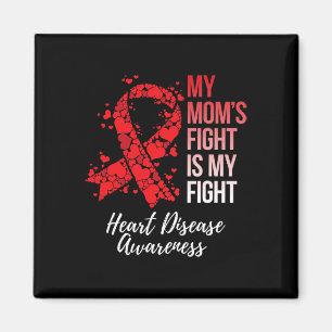 My Mom’s Fight Is My Fight Heart Disease Awareness Magnet