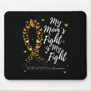 My Mom’s Fight Is My Fight Rsd Crps Awareness 1  Mouse Pad