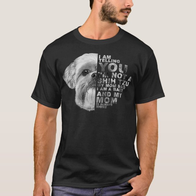 My Mom Said I am a Baby Shih Tzu Dog Mommy Mother' T-Shirt (Front)