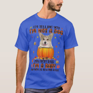 My Mom Said Im A Baby And Mom Is Always Right Cute T-Shirt