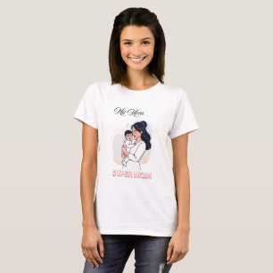 My Mom Super Mom Mother's Day Cute Baby & Mother  T-Shirt