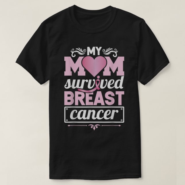 My Mom Survived Breast Cancer Awareness Survivor  T-Shirt (Design Front)
