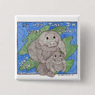 My Mom Thinks I'm Worth Saving 2 Inch Square Button