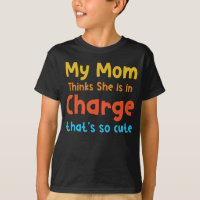 My Mom Thinks She is in Charge