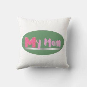 'My Mom' Throw Pillow