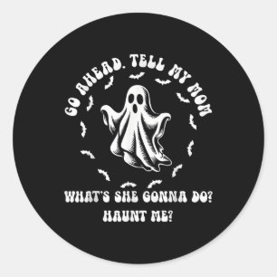 My Mom Used To Say Shes Dead Tired Now She Just De Classic Round Sticker