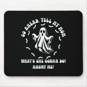 My Mom Used To Say Shes Dead Tired Now She Just De Mouse Pad