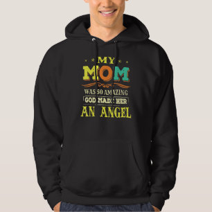 My Mom Was Amazing God Made An Angel Christian Mot Hoodie