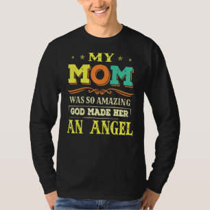My Mom Was Amazing God Made An Angel Christian Mot T-Shirt