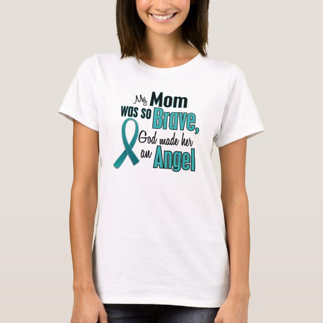 My Mom Was So Brave God Made Her An Angel T-Shirt (Front)