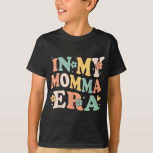 My Momma Era Funny Sarcastic Groovy Retro Mothers T-Shirt
