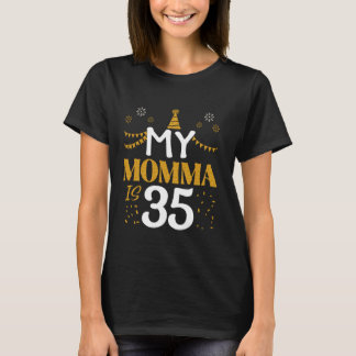 My Momma Is 35 35th Birthday 1990 35 Years Old Mot T-Shirt