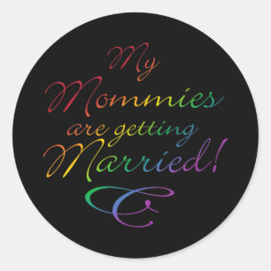 My Mommies Are Getting Married Classic Round Sticker