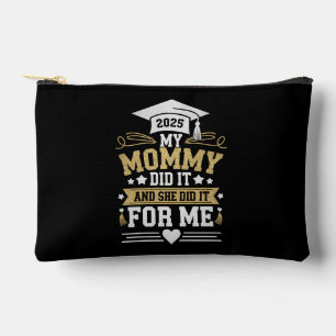 My Mommy Did It And She Did It For Me Mom Graduate Accessory Pouch