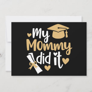 My Mommy Did It Graduation Graduated Mom Invitation