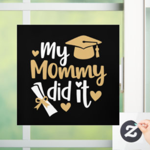 My Mommy Did It Graduation Graduated Mom Window Cling