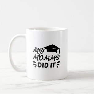 My Mommy Did It Graduation Pink Star Design Coffee Mug