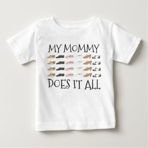 My Mommy Does It All Dance Teacher Dancer Shoes Baby T-Shirt