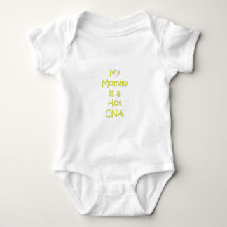 My mommy is a hot cna baby bodysuit
