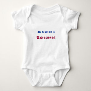 My Mommy is Exhausted New Mom Baby Bodysuit