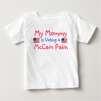 My Mommy Is Voting 4 McCain Palin Baby T-Shirt