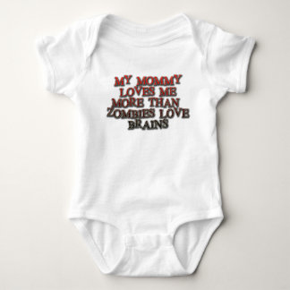 My mommy loves me more than zombies love brains baby bodysuit