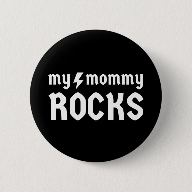 My Mommy Rocks 2 Inch Round Button (Front)