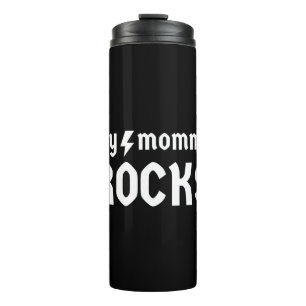 My Mommy Rocks Thermal Tumbler