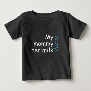 My mommy shares her milk white and blue writing baby T-Shirt