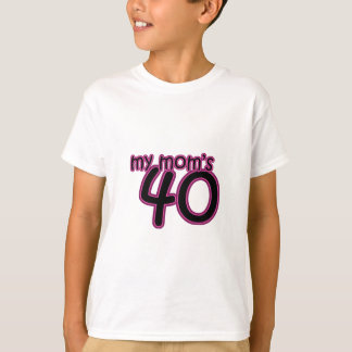 My Mom's 40 T-Shirt