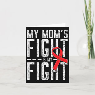 My Mom's Fight Is My Fight Blood Cancer Awareness Card
