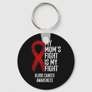 My Moms Fight Is My Fight Blood Cancer Awareness Keychain