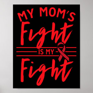 My Mom's Fight Is My Fight Blood Cancer Awareness  Poster