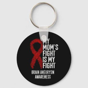 My Mom's Fight Is My Fight Brain Aneurysm Awarenes Keychain