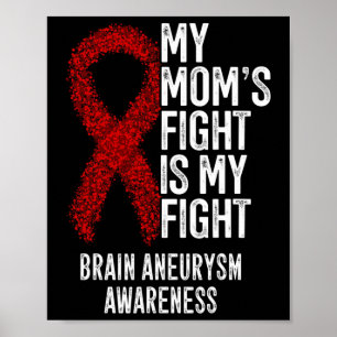 My Mom's Fight Is My Fight Brain Aneurysm Awarenes Poster