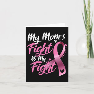 My Mom's Fight Is My Fight Breast Cancer Awareness Card