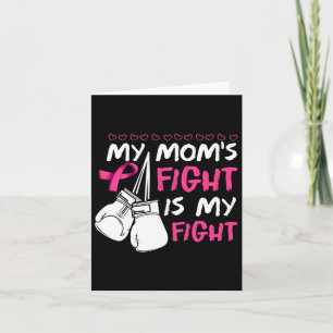My Moms Fight Is My Fight Breast Cancer Awareness Card