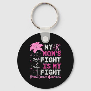My Mom's Fight Is My Fight Breast Cancer Awareness Keychain