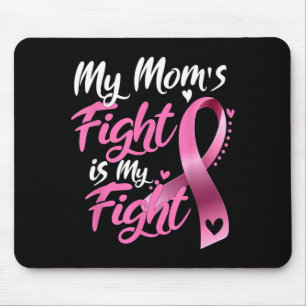 My moms Fight Is My Fight Breast Cancer Awareness Mouse Pad