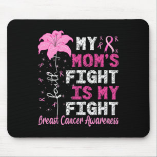 My Mom's Fight Is My Fight Breast Cancer Awareness Mouse Pad