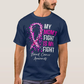 My Mom's Fight Is My Fight Breast Cancer Awareness T-Shirt