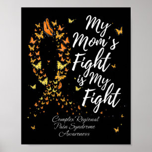 My Mom's Fight Is My Fight Crps Awareness  Poster