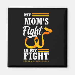 My Mom's Fight Is My Fight Daughter Son Leukaemia Magnet