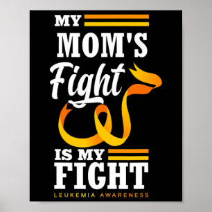 My Mom's Fight Is My Fight Daughter Son Leukaemia  Poster
