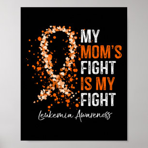 My Mom's Fight Is My Fight - Leukaemia Awareness G Poster