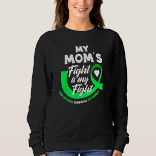 My Mom's Fight Is My Fight Non-Hodgkin Lymphoma Sweatshirt