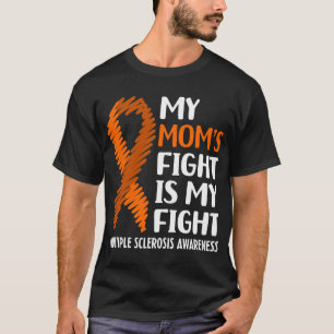 My Mom's Fight Multiple Sclerosis MS Awareness T-Shirt